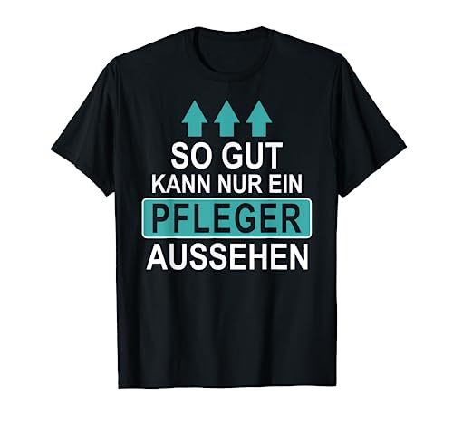 Lustiges Pfleger Geschenk T-Shirt Pflege Krankenpfleger T-Shirt