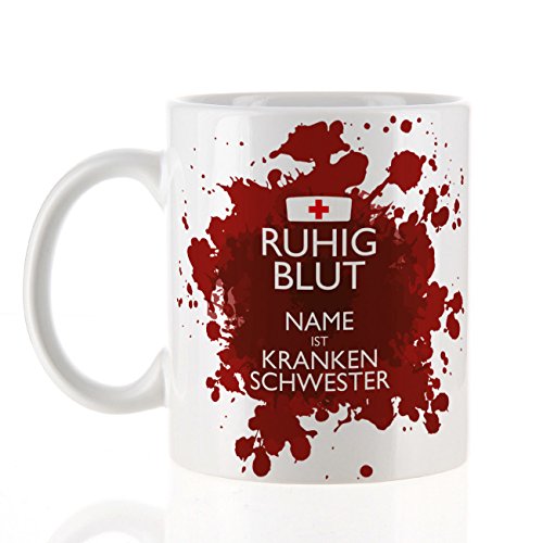 Herz & Heim® Tasse für Krankenschwestern - Ruhig Blut - mit Wunschnamen bedruckt für Frauen